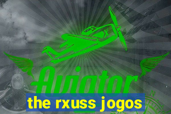 the rxuss jogos